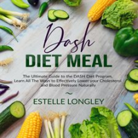 DASH_Diet_Meal__The_Ultimate_Guide_to_the_DASH_Diet_Program__Learn_All_The_Ways_to_Effectively_Lo
